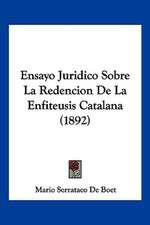 Ensayo Juridico Sobre La Redencion De La Enfiteusis Catalana (1892)