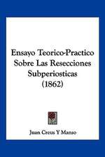 Ensayo Teorico-Practico Sobre Las Resecciones Subperiosticas (1862)