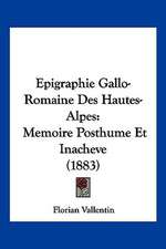 Epigraphie Gallo-Romaine Des Hautes-Alpes