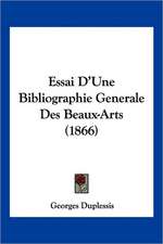 Essai D'Une Bibliographie Generale Des Beaux-Arts (1866)