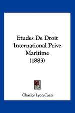 Etudes De Droit International Prive Maritime (1883)