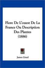 Flore De L'ouest De La France Ou Description Des Plantes (1886)