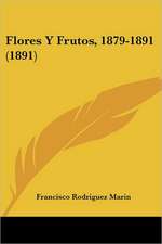 Flores Y Frutos, 1879-1891 (1891)