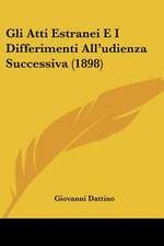 Gli Atti Estranei E I Differimenti All'udienza Successiva (1898)