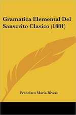 Gramatica Elemental Del Sanscrito Clasico (1881)