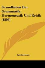 Grundlinien Der Grammatik, Hermeneutik Und Kritik (1808)