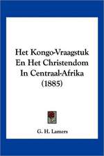 Het Kongo-Vraagstuk En Het Christendom In Centraal-Afrika (1885)