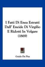 I Fatti Di Enea Estratti Dall' Eneide Di Virgilio E Ridotti In Volgare (1869)