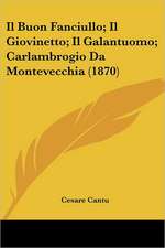 Il Buon Fanciullo; Il Giovinetto; Il Galantuomo; Carlambrogio Da Montevecchia (1870)