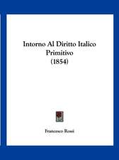 Intorno Al Diritto Italico Primitivo (1854)