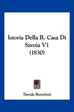 Istoria Della R. Casa Di Savoia V1 (1830)