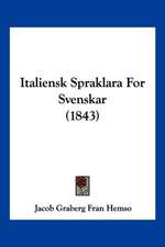 Italiensk Spraklara For Svenskar (1843)