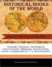 Primary Sources, Historical Collections: Oriental Encounters, with a Foreword by T. S. Wentworth