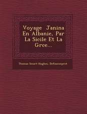 Voyage � Janina En Albanie, Par La Sicile Et La Gr�ce...