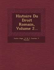 Histoire Du Droit Romain, Volume 2...