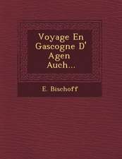 Voyage En Gascogne D' Agen Auch...