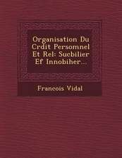 Organisation Du Cr Dit Persomnel Et R El: Sucbilier Ef Innobiher...