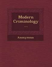 Modern Criminology...