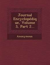 Journal Encyclopedique, Volume 3, Part 2...