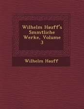 Wilhelm Hauff's S Mmtliche Werke, Volume 3