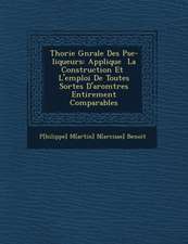 Th Orie G N Rale Des P Se-Liqueurs: Appliqu E La Construction Et L'Emploi de Toutes Sortes D'Ar Om Tres Enti Rement Comparables