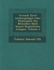 Versuch Einer Anthropologie Oder Philosophie Des Menschen Nach Seinen K�rperlichen Anlagen, Volume 1