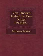 Von Unsern Gebet F�r Den K�nig: Predigt...