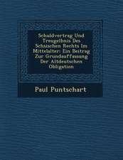 Schuldvertrag Und Treugel Bnis Des S Chsischen Rechts Im Mittelalter: Ein Beitrag Zur Grundauffassung Der Altdeutschen Obligation