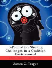 Information Sharing Challenges in a Coalition Environment