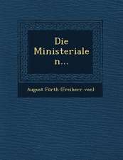 Die Ministerialen...