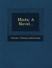 Mists: A Novel...