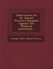 Observations on Dr. Samuel Warren's Pamphlet Against the Wesleyan Institution...