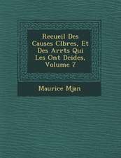 Recueil Des Causes C L Bres, Et Des Arr Ts Qui Les Ont D Cid Es, Volume 7