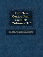 The New Mexico Farm Courier, Volumes 3-7