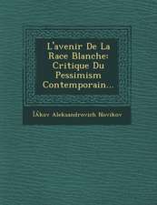 L'Avenir de La Race Blanche: Critique Du Pessimism Contemporain...