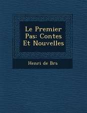 Le Premier Pas: Contes Et Nouvelles