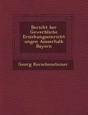 Bericht �ber Gewerbliche Erziehungseinrichtungen Ausserhalb Bayern