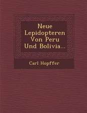 Neue Lepidopteren Von Peru Und Bolivia...