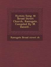 Hymns Sung at Broad Street Church, Ramsgate, Compiled by M. Daniell...