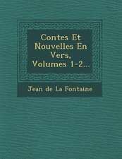 Contes Et Nouvelles En Vers, Volumes 1-2...