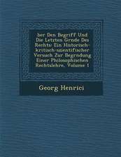 Ber Den Begriff Und Die Letzten Gr Nde Des Rechts: Ein Historisch-Kritisch-Szientifischer Versuch Zur Begr Ndung Einer Philosophischen Rechtslehre, Vo