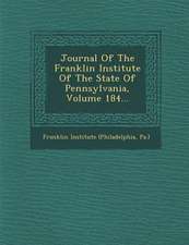 Journal Of The Franklin Institute Of The State Of Pennsylvania, Volume 184...