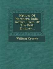 Natives Of Northern India. (native Races Of The Brit. Empire)....