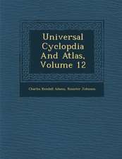 Universal Cyclop�dia And Atlas, Volume 12