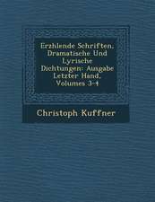 Erz Hlende Schriften, Dramatische Und Lyrische Dichtungen: Ausgabe Letzter Hand, Volumes 3-4