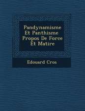 Pandynamisme Et Panth Isme Propos de Force Et Mati Re