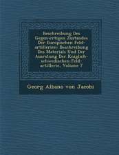 Beschreibung Des Gegenw Rtigen Zustandes Der Europ Ischen Feld-Artillerien: Beschreibung Des Materials Und Der Ausr Stung Der K Niglich-Schwedischen F