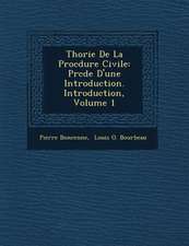 Th�orie De La Proc�dure Civile: Pr�c�d�e D'une Introduction. Introduction, Volume 1