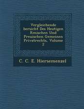 Vergleichende Bersicht Des Heutigen R Mischen Und Preu Ischen Gemeinen Privatrechts, Volume 2