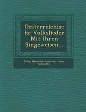 Oesterreichische Volkslieder Mit Ihren Singeweisen...